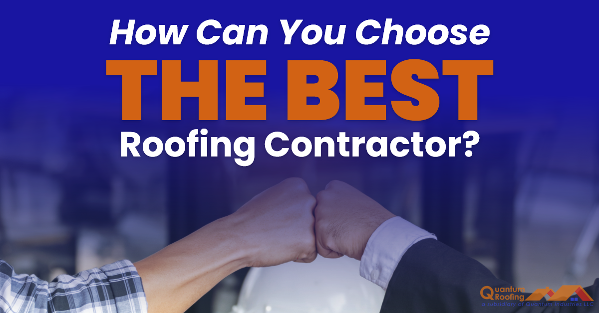 How Can  You Choose the Best Roofing Contractor