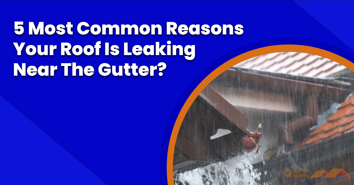 Here are the 5 Most Common Causes of Roof Leaks Near the Gutters. Image of gutters overflowing with water.