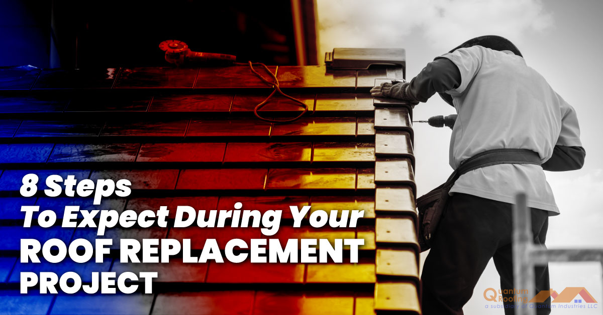 8 steps to expect during your roof replacement project