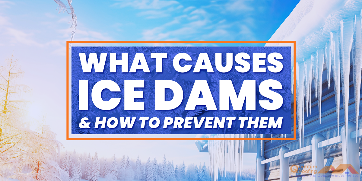What Causes Ice Dams & How to Prevent Them!