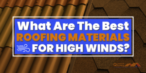 Image of orange tiles with text: What Are The Best Roofing Materials For High Winds?