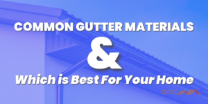 Image of home with text: Common Gutter Materials & Which is Best For Your Home