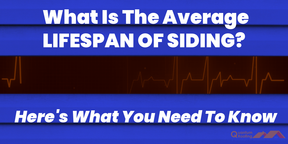 Image of heartbeat with text:What is the average lifespan of siding? Here's What You Need To Know